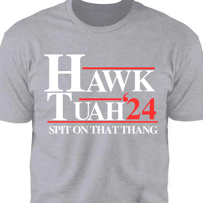 Hawk Tuah Spit On That Thang 2024 Shirt | Election Shirt | Political Dark Tee C1075 - GOP