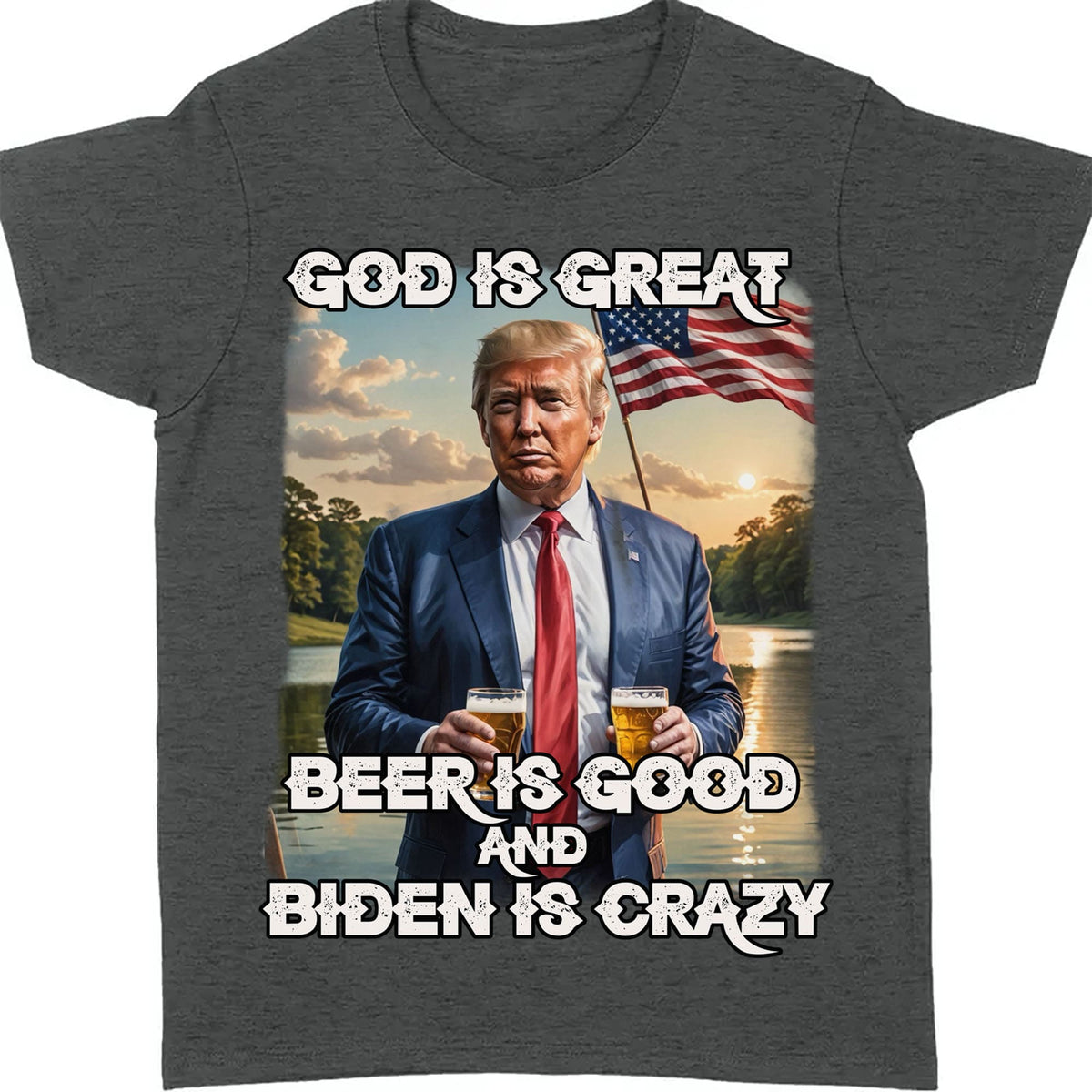 God Is Great Beer Is Good And Biden Is Crazy | Trump 2024 Shirt | Trump Supporters Shirt Dark T1198 - GOP