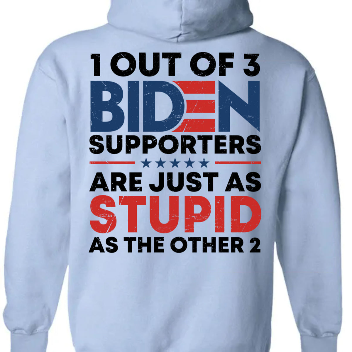 1 Out Of 3 Biden Supporters Shirt | Anti Biden Shirt | Donald Trump Fan Backside Shirt C1029 - GOP