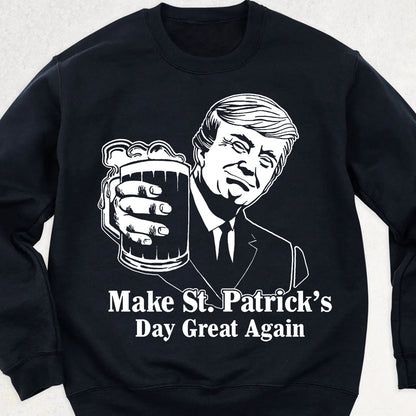 Donald Trump Make St Patrick's Day Great Again, St Patrick's Day Shirt, St. Patrick's Day Sweater, Irish Shirt 681867 - GOP