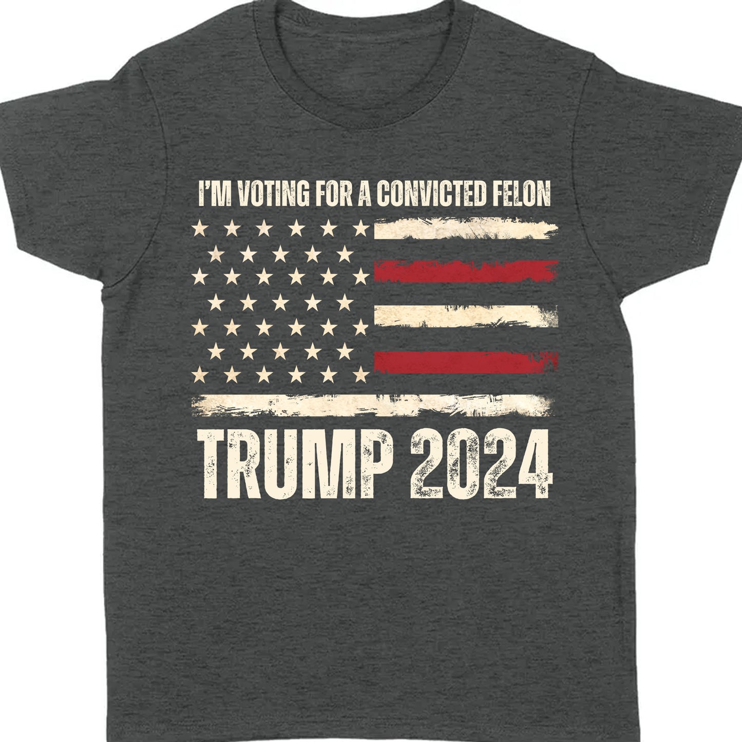 I'm Voting For A Convicted Felon Unisex Shirt | Trump 2024 Shirt | I'm Voting For The Felon Shirt | Shirt Dark C1057 - GOP