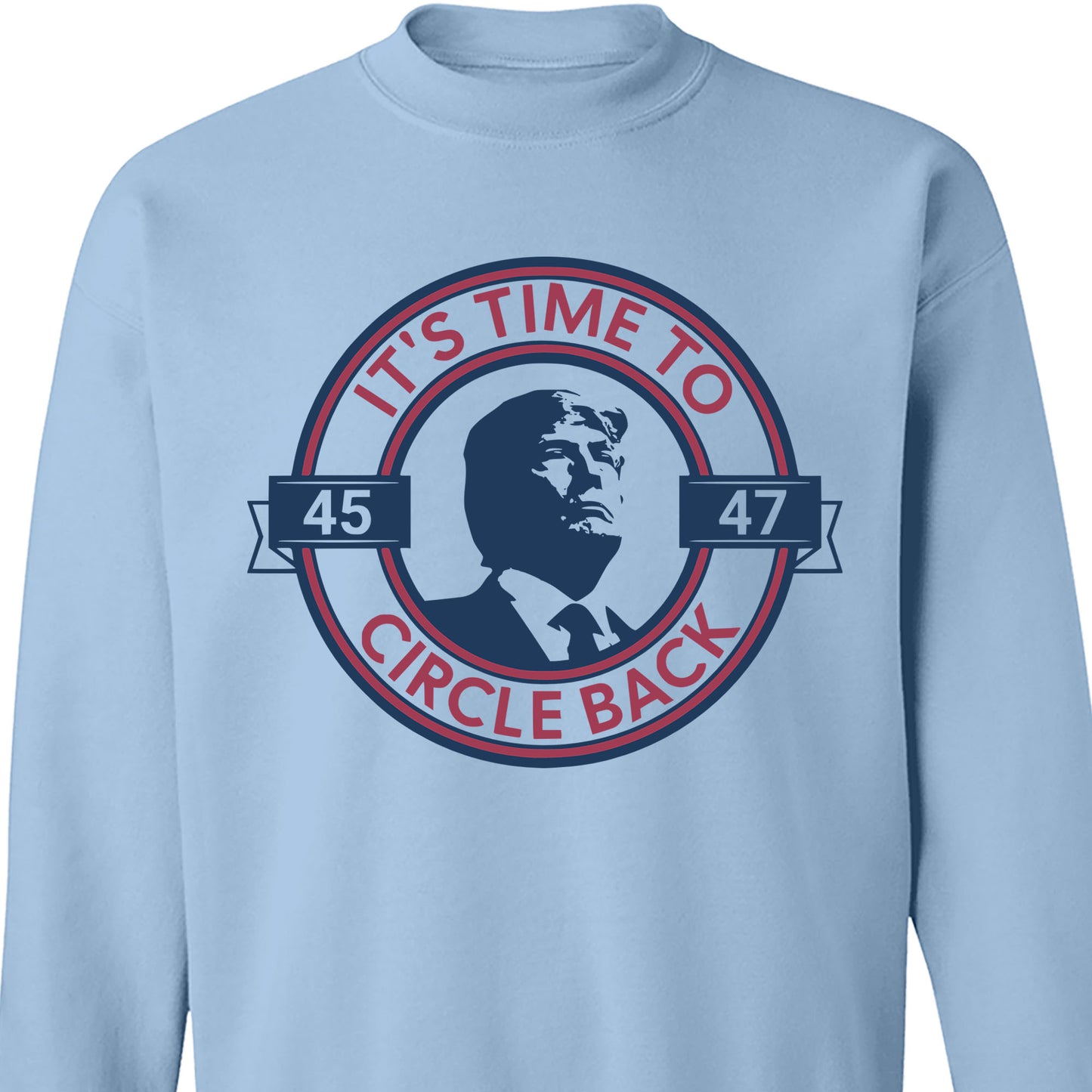 It's Time To Circle Back Trump Shirt | Donald Trump Homage Shirt | Donald Trump Fan Tees C918 - GOP