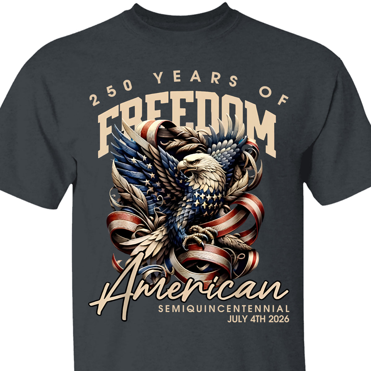 250 Years Of Freedom Shirt | Happy 250th Birthday USA Shirt | America 250th Anniversary Tee | American Semiquincentennial 4th Of July T-Shirt 682536
