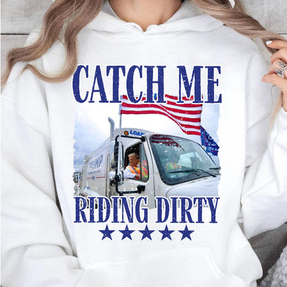 Trump Garbage Man in Trash Truck, Donald Republican Trump Catch Me Riding Dirty, Garbage for Trump 2024 Patriotic Shirt C1693 - GOP