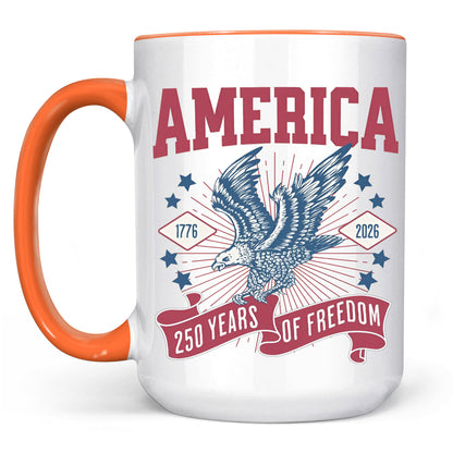 250 Years Of Freedom Mug | Happy 250th Birthday USA | America 250th Anniversary Mug | Patriotic Bald Eagle White Mug Accent Mug 682586