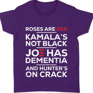 Roses Are Red Kamala Not Black | Kamala Harris 2024 Shirt | Joe Biden Dementia Shirt | Election 2024 Shirt Dark T1568 - KH2