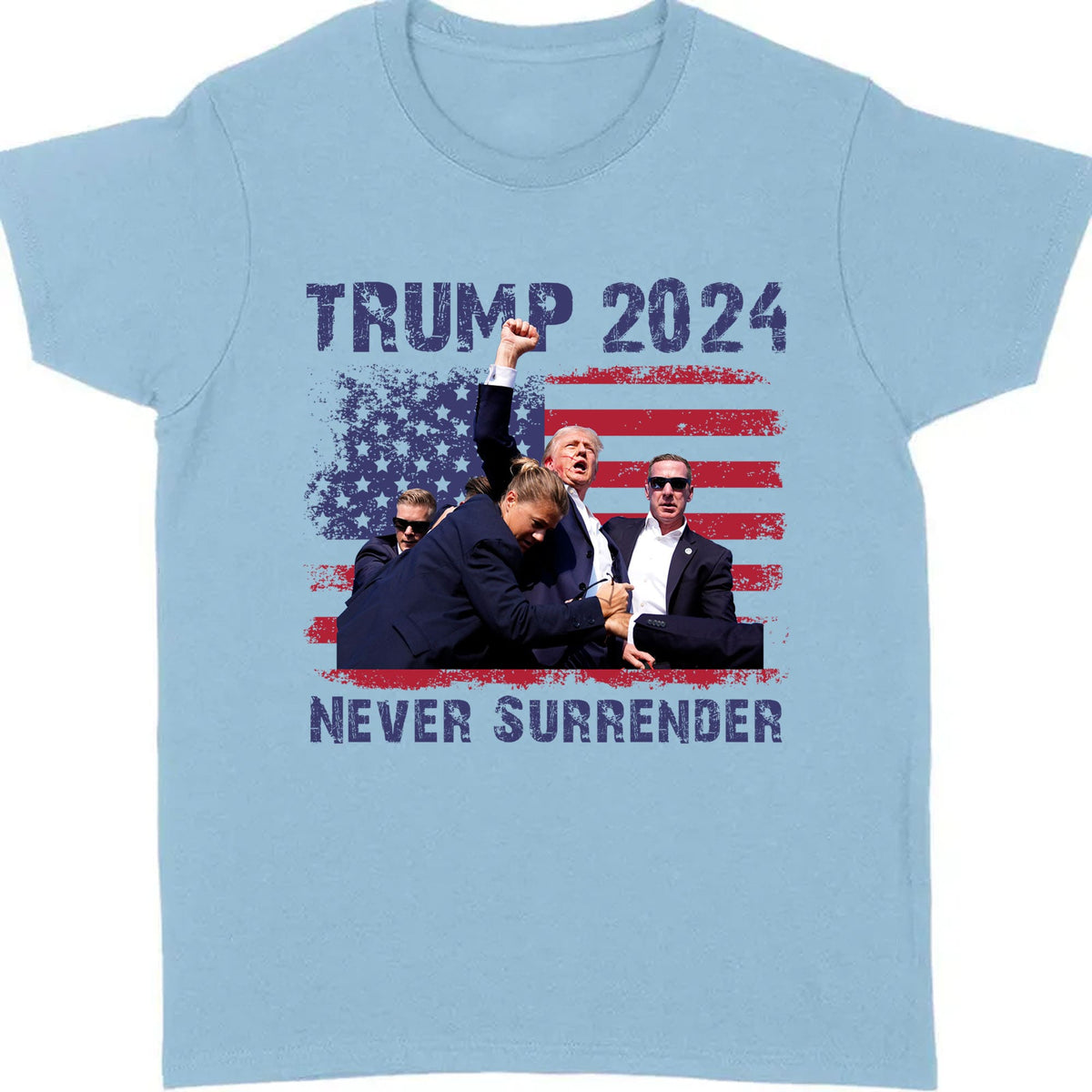 Never Surrender | Trump Fight 2024 Shirt Pennsylvania Rally | Donald Trump Shirt Bright T1155 - GOP