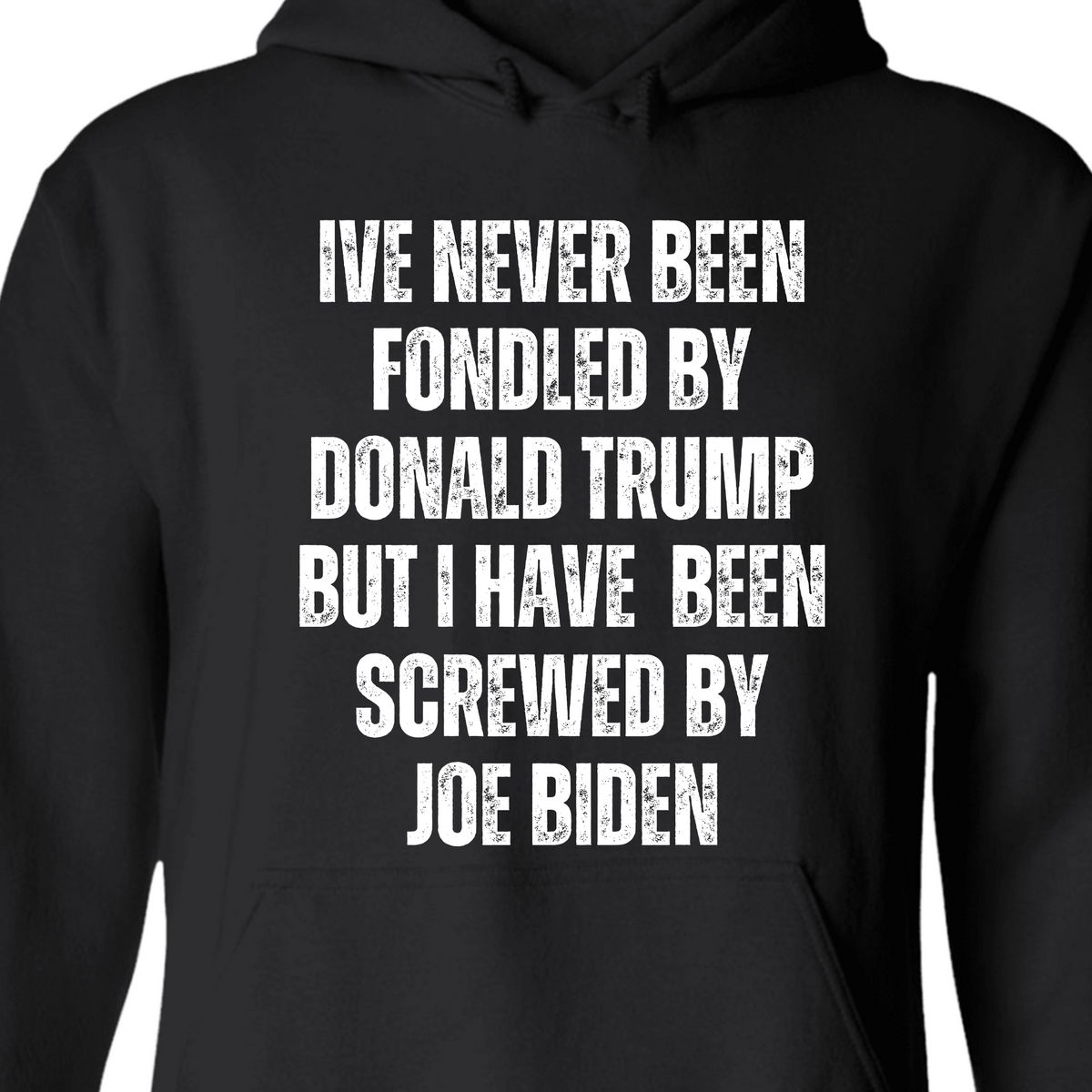 I've Never Been Fondled By Donald Trump Shirt | Donald Trump Homage Shirt | Donald Trump Fan Tees T938 - GOP