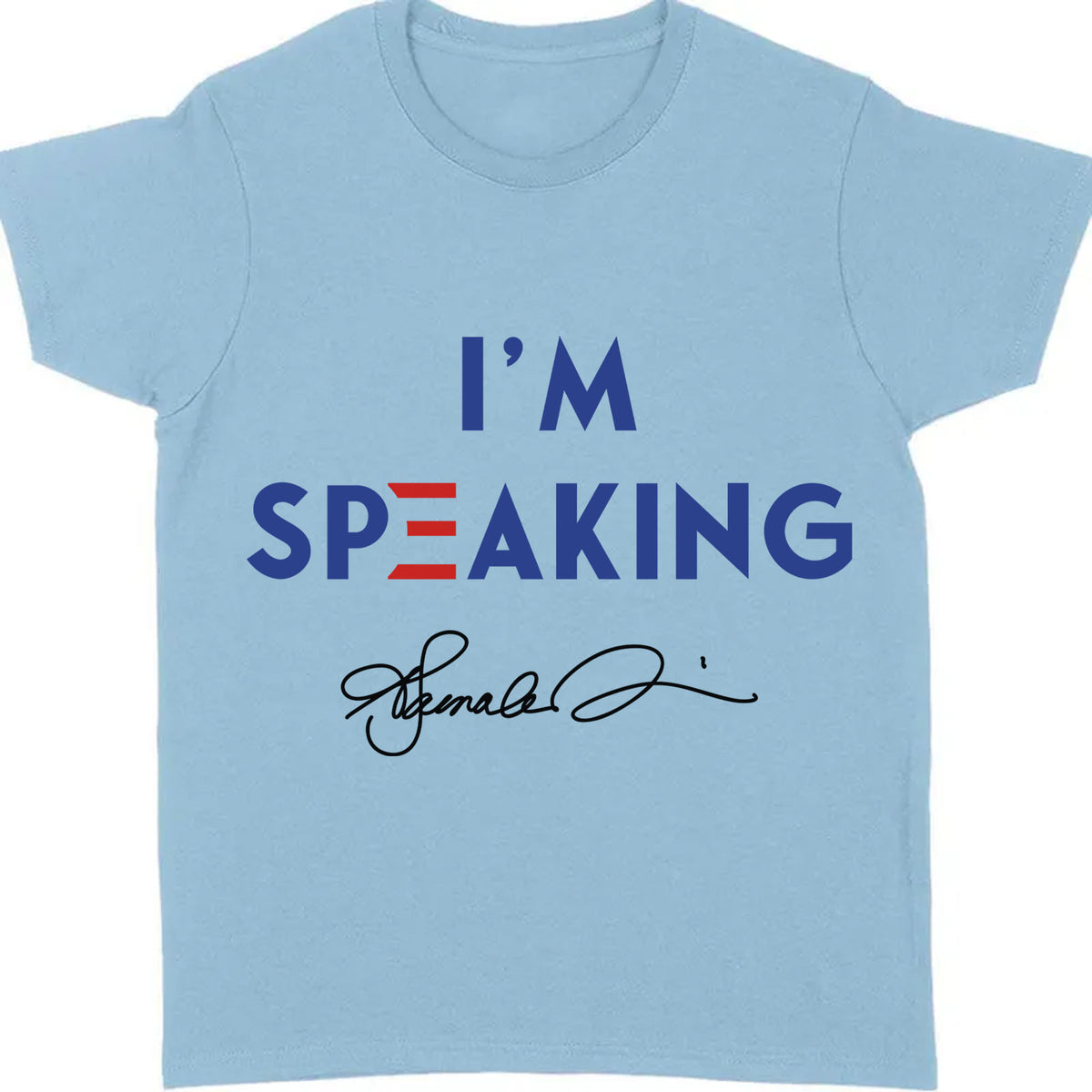 I'm Speaking Shirt | Kamala Harris 2024 Shirt | Kamala Harris Signature Shirt | Democrat Shirt Bright T1040 - KH2