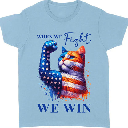 When We Fight We Win Shirt | Kamala Harris 2024 Shirt | Democrat Shirt Bright T1442 - KH2