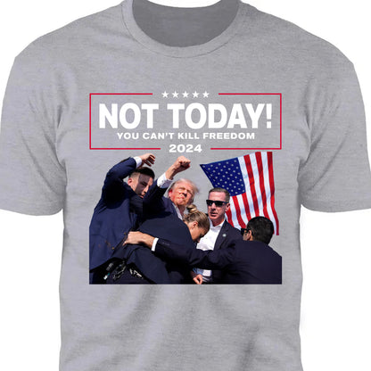 Not Today You Can't Kill Freedom | Trump Fight 2024 Shirt Pennsylvania Rally | Shirt Dark C1109 - GOP