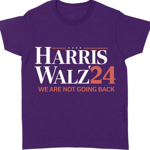 Harris Walz We Are Not Going Back Shirt | Kamala Harris 2024 Shirt | Democrat Shirt Dark T1440 - KH2