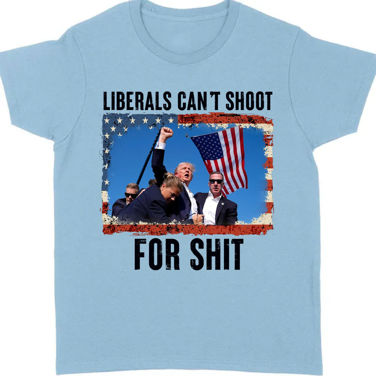 Liberals Can't Shoot Shirt | Trump Fight Shirt | Donald Trump Shirt Bright T1134 - GOP