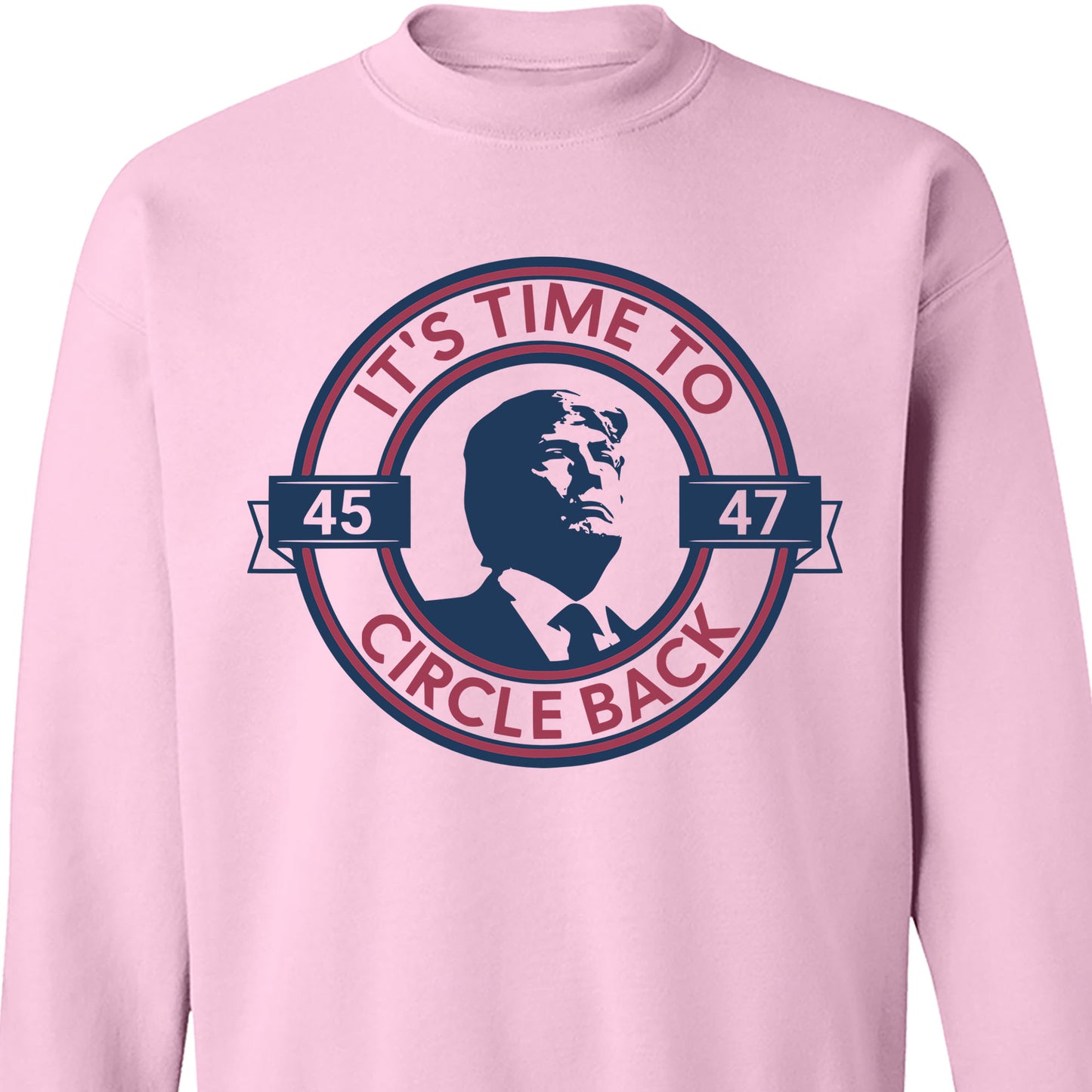 It's Time To Circle Back Trump Shirt | Donald Trump Homage Shirt | Donald Trump Fan Tees C918 - GOP