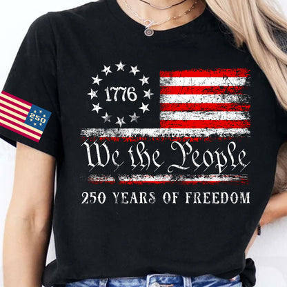We The People 250 Years Shirt | Happy 250th Birthday USA Shirt | Patriotic 4th of July Tee Flag On Sleeve | America 250th Anniversary | Independence Day Shirt 682580