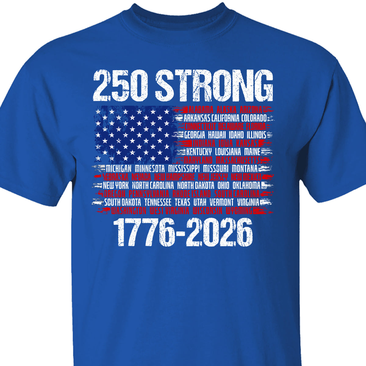 250 Years Strong 1776-2026 Shirt | Happy 250th Birthday USA | Patriotic 4th Of July Tee | America 250th Anniversary | Independence Day Shirt 682544