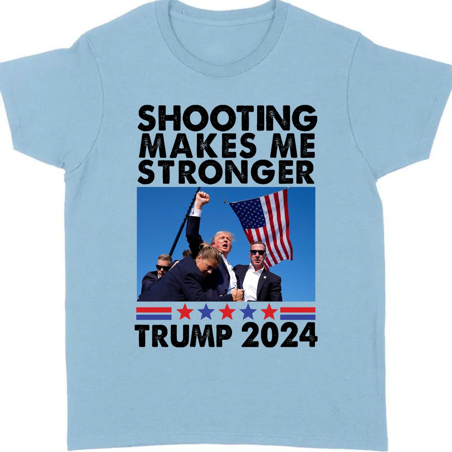 Shooting Makes Me Stronger Shirt | Trump Fight Shirt | Donald Trump Shirt Bright T1133 - GOP