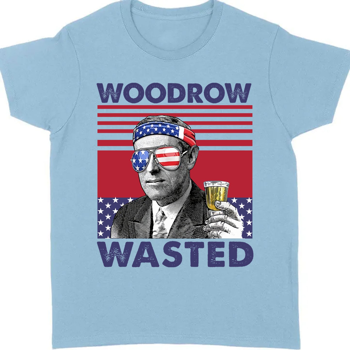 Woodrow Wasted Funny 4th Of July Drinking Shirt Bright T1185