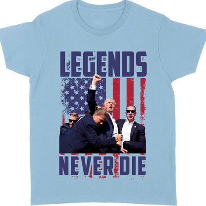 Legends Never Die | Trump Fight 2024 Shirt Pennsylvania Rally | Donald Trump Shirt Bright T1158 - GOP