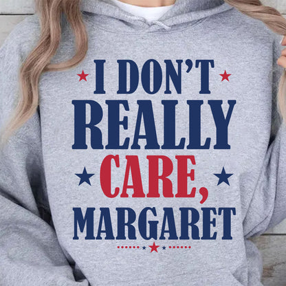 I Don't Really Care Margaret Shirt, Vintage I Don't Really Care Margaret Shirt, Funny Minimalist JD Vance Shirt, Republican Sweatshirt 682014 - GOP