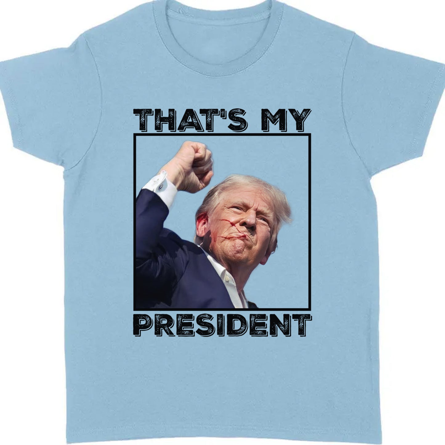That's My President | Trump Fight Shirt | Donald Trump Shirt Bright T1118 - GOP