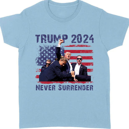 Never Surrender Shirt | Trump Fight Shirt | Donald Trump Shirt Bright T1130 - GOP