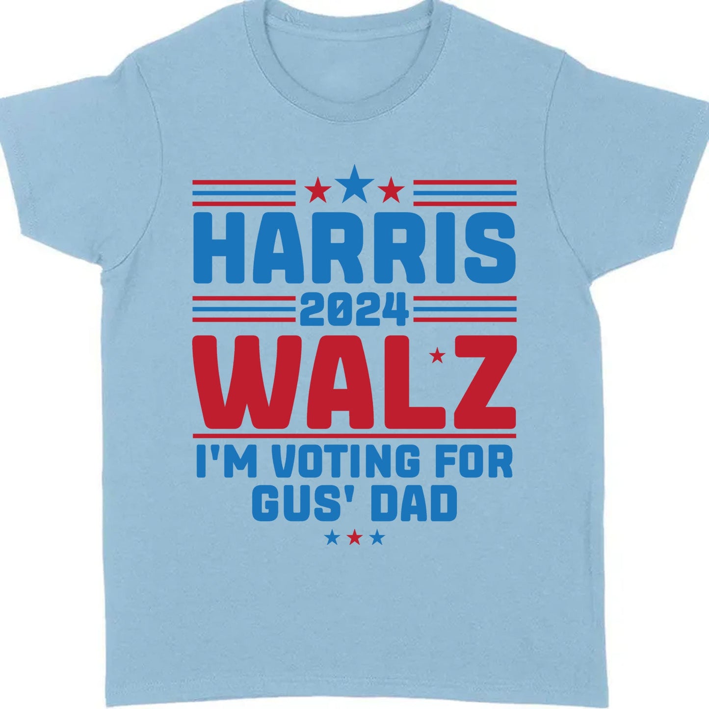 Harris Walz I'm Voting For Gus' Dad Shirt | Kamala Harris 2024 Shirt | Democrat Shirt Bright T1453 - KH2