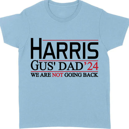 Harris Gus' Dad 2024 Walz Shirt | Kamala Harris 2024 Shirt | Democrat Shirt Bright T1458 - KH2