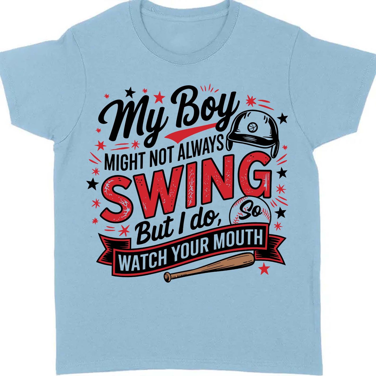 My Boy Might Not Always Swing But I Do Shirt - Funny Baseball Mom Shirt, Mother's Day Tee, Game Day Gift for Baseball Mama 682233