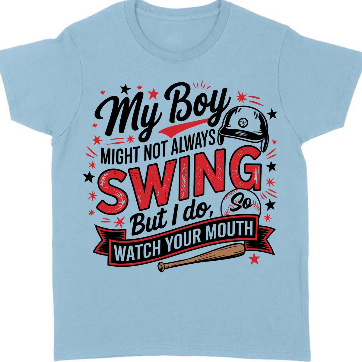 My Boy Might Not Always Swing But I Do Shirt - Funny Baseball Mom Shirt, Mother's Day Tee, Game Day Gift for Baseball Mama 682233