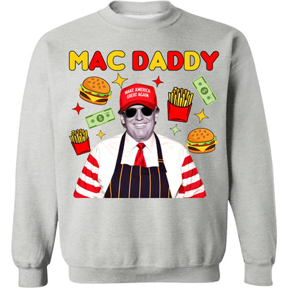 Mac Daddy Shirt, Funny Trump McDonalds Sweatshirt, Trump Supporters 2024 Sweatshirt T1631 - GOP