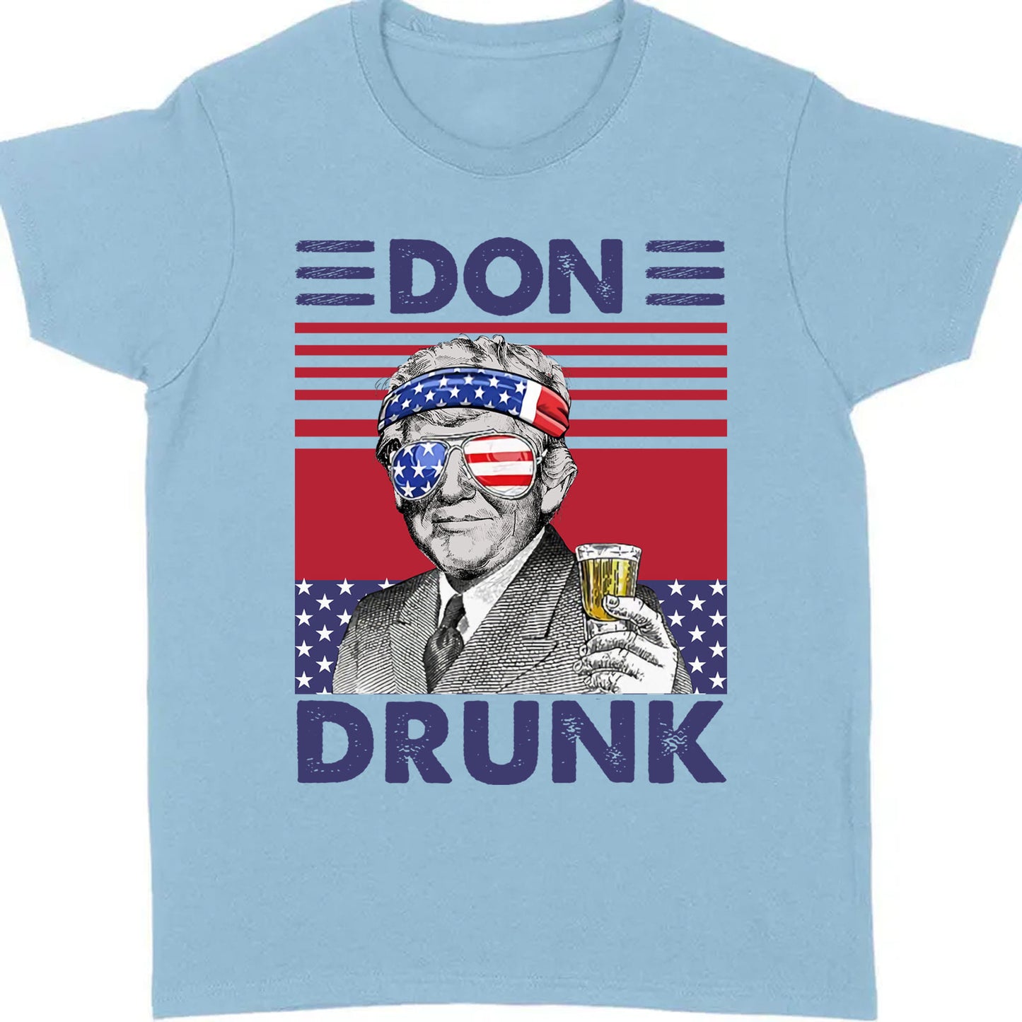 Don Drunk Funny 4th Of July Drinking Shirt Bright T1183