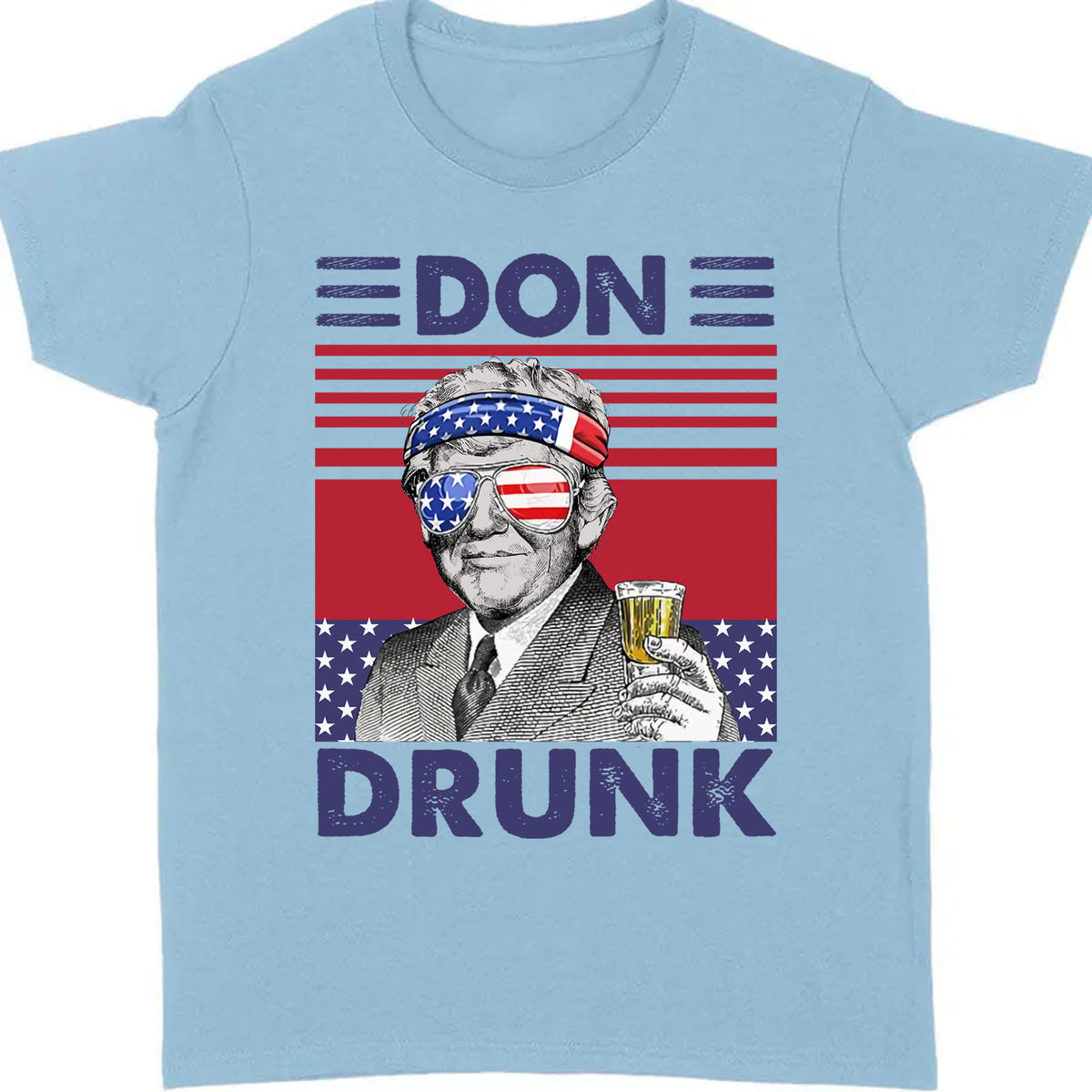 Don Drunk Funny 4th Of July Drinking Shirt Bright T1183