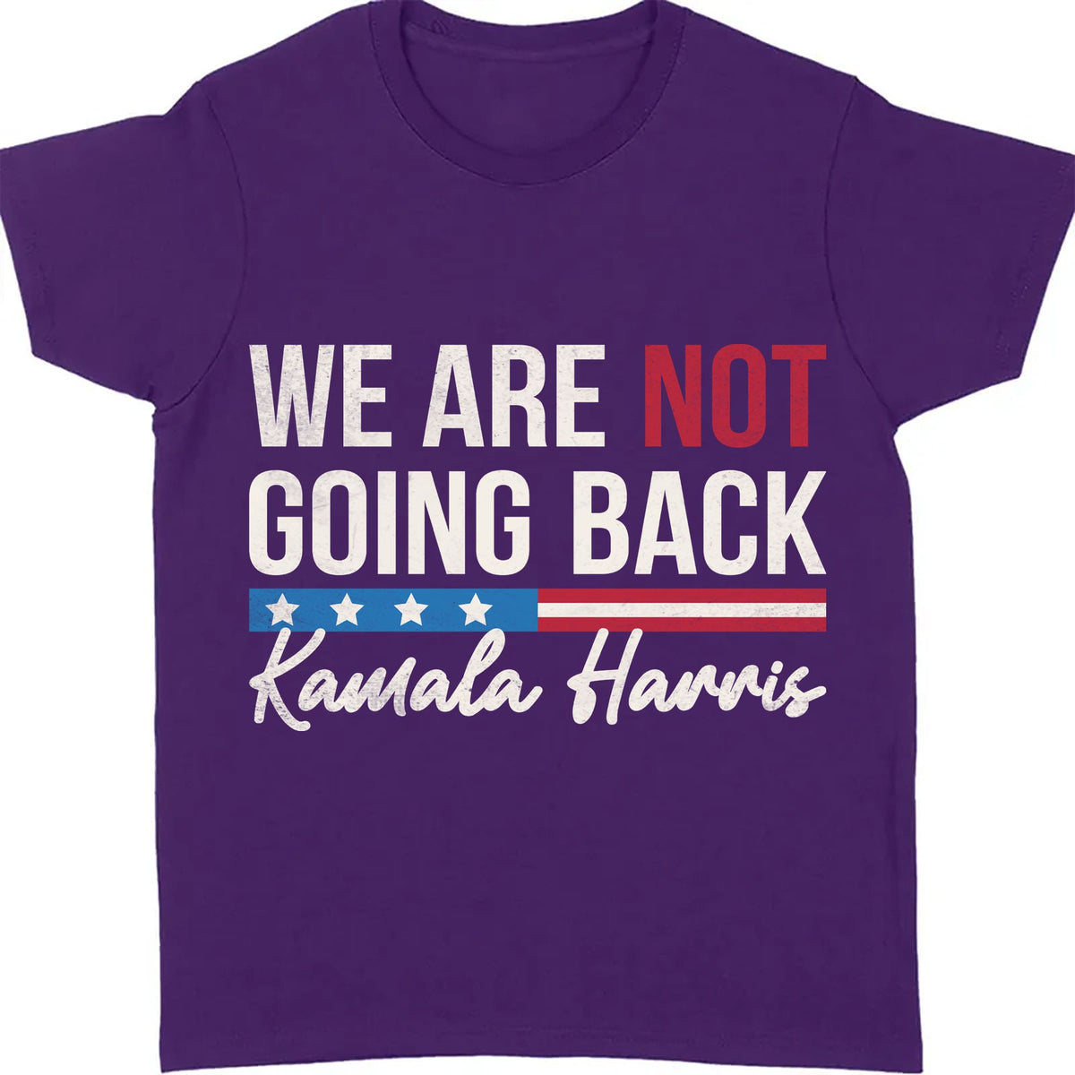 We Are Not Going Back Shirt | Kamala Harris 2024 Shirt | Democrat Shirt Dark T1259 - KH2