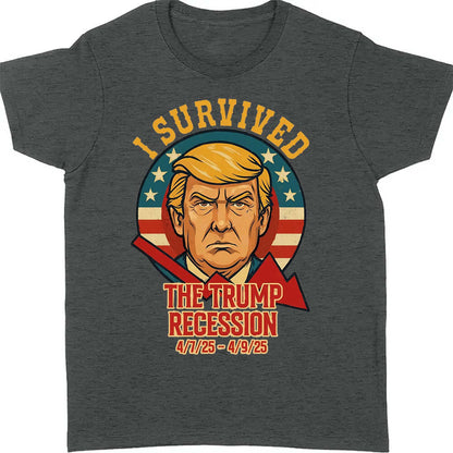 I Survived The Trump Recession Shirt – Funny 8647 Anti Trump Political Protest Tee, Anti MAGA Satire Dark Shirt For Democrat Supporters 682212