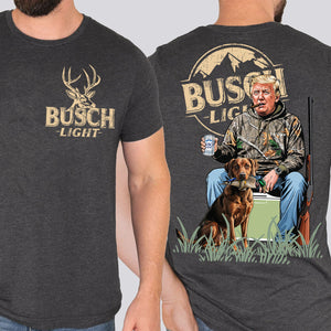 Hunting Trump Shirt | Busch Light Trump Hunting Shirt | Trump 2024 Shirt | Trump Supporter Front & Back Shirt Dark C1678 - GOP