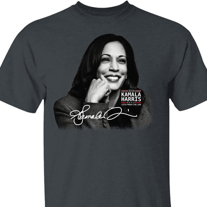 Kamala Harris Let's Finish The Job Signature Shirt | Kamala Harris 2024 Shirt | Democrat Shirt Dark T1435 - KH2