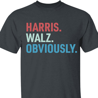Harris Walz Obviously Shirt | Kamala Harris 2024 Shirt | Democrat Shirt Dark T1585 - KH2
