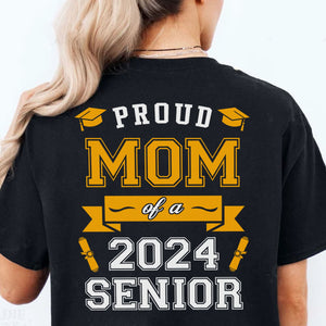 Proud Mom Senior 2024 - Senior Dad 2024 - Personalized Custom Backside Graduation Shirt C615