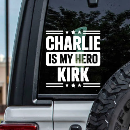 Charlie Kirk Is My Hero Decal | Justice For Charlie Kirk Car Decal | Prayers Up for Charlie Sticker 683108