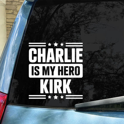 Charlie Kirk Is My Hero Decal | Justice For Charlie Kirk Car Decal | Prayers Up for Charlie Sticker 683108