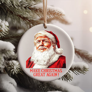 Make Christmas Great Again Ceramic Ornament, Trump 2024 Ornament, Funny Trump Ornament M1804- GOP