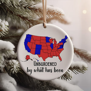 "Unburdened by What Has Been" Humorous Trump, 2024 Election Map Ceramic Ornament, Trump Won M1787 - GOP