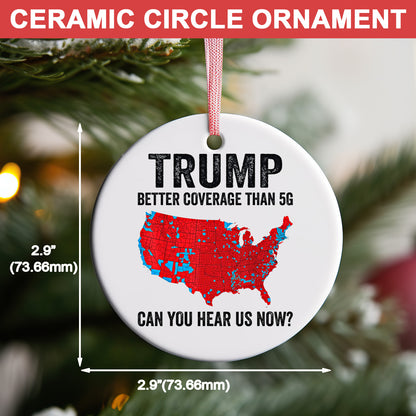 Trump Ornaments Better Coverage Than 5G Ceramic Ornament, US Presidential Election 2024, 2024 Election Map Ornament, Trump Red Wave M1791 - GOP