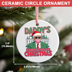 Daddy Coming Home For Christmas, Funny Trump Christmas, Trump 47th President Ceramic Ornament, Perfect for Car & Christmas Tree Decor T1727 - GOP