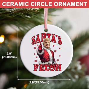 Santa Favorite Felon, Funny Trump Christmas, Trump 47th President Ceramic Ornament, Perfect for Car & Christmas Tree Decor T1729 - GOP