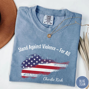 Stand Against For All Shirt, Charlie Kirk Inspired Tee, Human Rights Shirt, Political Shirt, Republican Shirt 682844