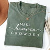 Make Heaven Crowded Charlie Kirk Shirt | Christian Faith Shirt | Justice Charlie Kirk Memorial Shirt 683084