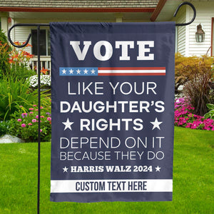 Vote Like Your Daughter's Rights Depend On It Flag | Kamala Harris 2024 Flag | Democrat Garden Flag House Flag T1448 - KH2