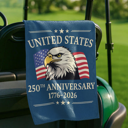 250 Years Anniversary 1776–2026 Golf Towel, Patriotic 4th of July Golf Club Towel, Gift for Golfers 684006
